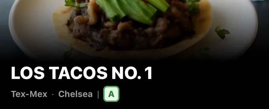 Los Tacos No. 1, Tex-Mex, Chelsea, with a green A grade badge next to the name